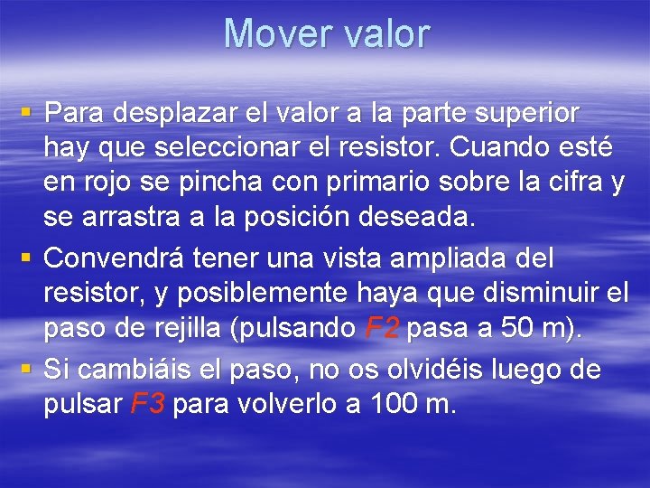 Mover valor § Para desplazar el valor a la parte superior hay que seleccionar Mover valor § Para desplazar el valor a la parte superior hay que seleccionar