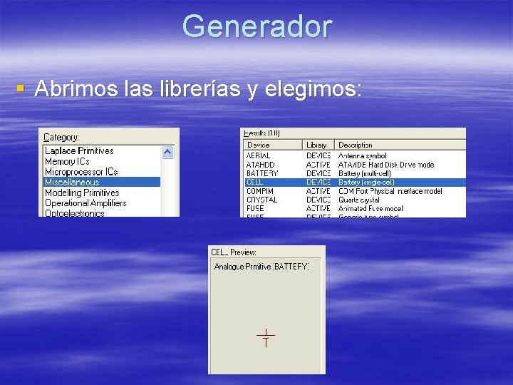 Generador § Abrimos las librerías y elegimos: Generador § Abrimos las librerías y elegimos: