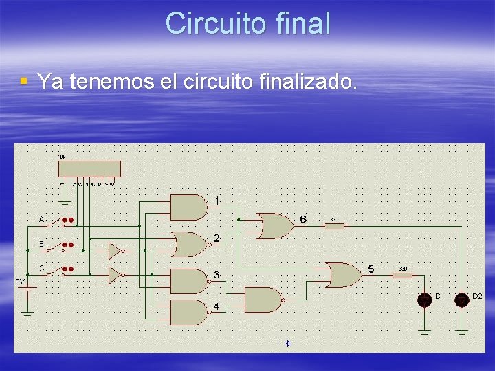 Circuito final § Ya tenemos el circuito finalizado. Circuito final § Ya tenemos el circuito finalizado.