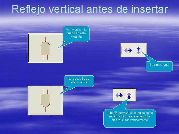 Reflejo vertical antes de insertar Partimos con la puerta en esta posición Se pincha Reflejo vertical antes de insertar Partimos con la puerta en esta posición Se pincha
