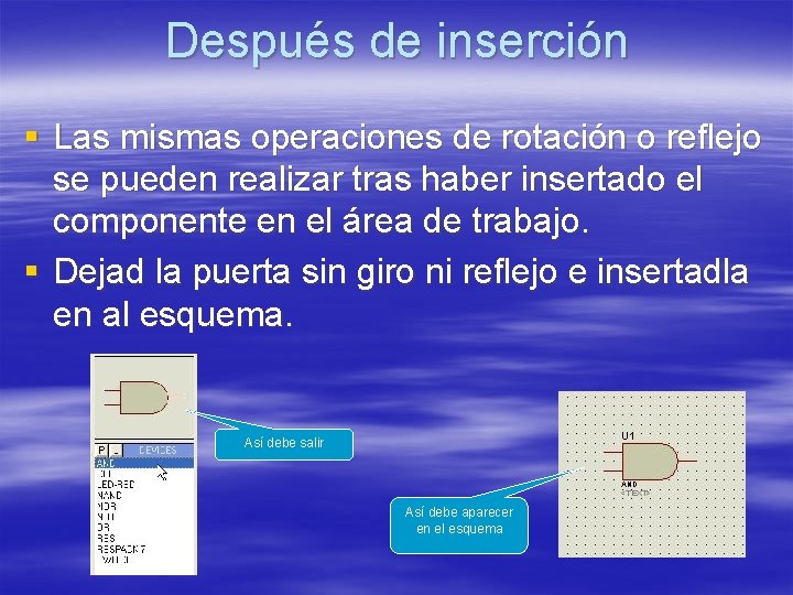 Después de inserción § Las mismas operaciones de rotación o reflejo se pueden realizar Después de inserción § Las mismas operaciones de rotación o reflejo se pueden realizar