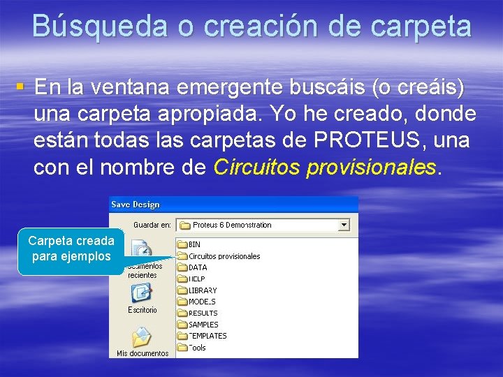 Búsqueda o creación de carpeta § En la ventana emergente buscáis (o creáis) una Búsqueda o creación de carpeta § En la ventana emergente buscáis (o creáis) una