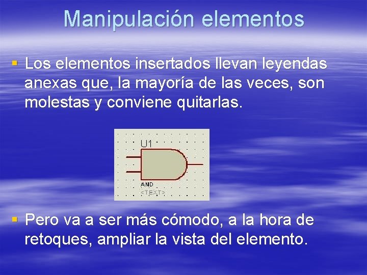 Manipulación elementos § Los elementos insertados llevan leyendas anexas que, la mayoría de las Manipulación elementos § Los elementos insertados llevan leyendas anexas que, la mayoría de las