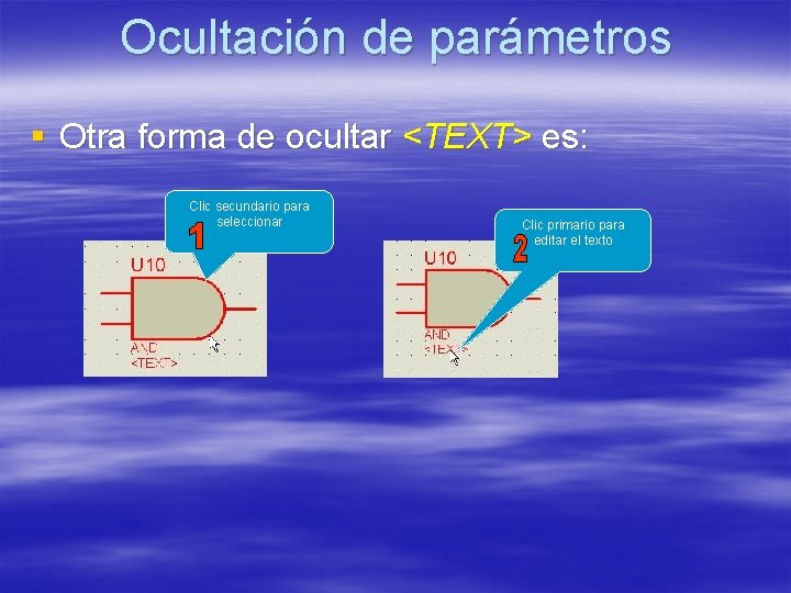 Ocultación de parámetros § Otra forma de ocultar <TEXT> es: Clic secundario para seleccionar Ocultación de parámetros § Otra forma de ocultar <TEXT> es: Clic secundario para seleccionar
