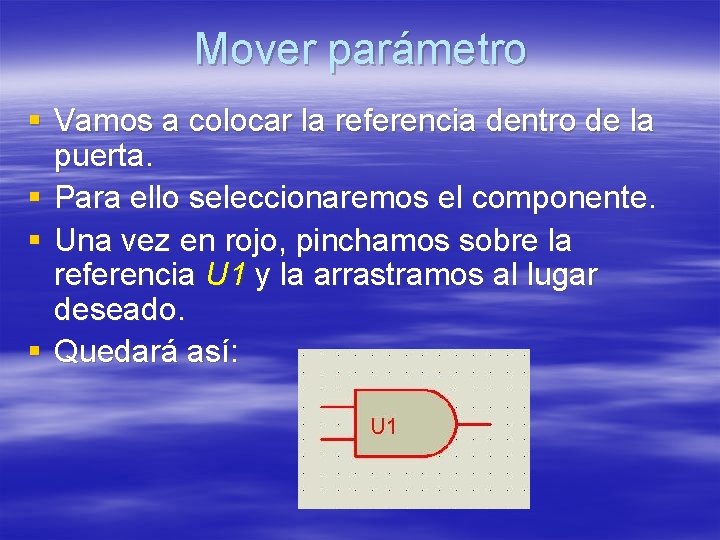 Mover parámetro § Vamos a colocar la referencia dentro de la puerta. § Para Mover parámetro § Vamos a colocar la referencia dentro de la puerta. § Para