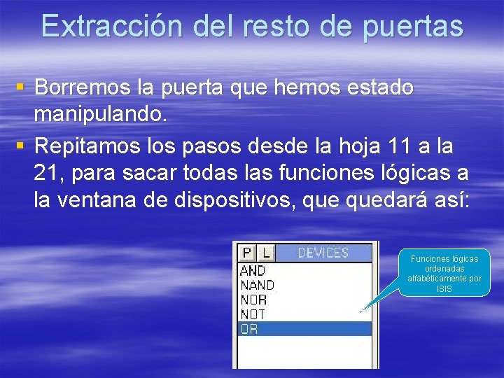 Extracción del resto de puertas § Borremos la puerta que hemos estado manipulando. § Extracción del resto de puertas § Borremos la puerta que hemos estado manipulando. §