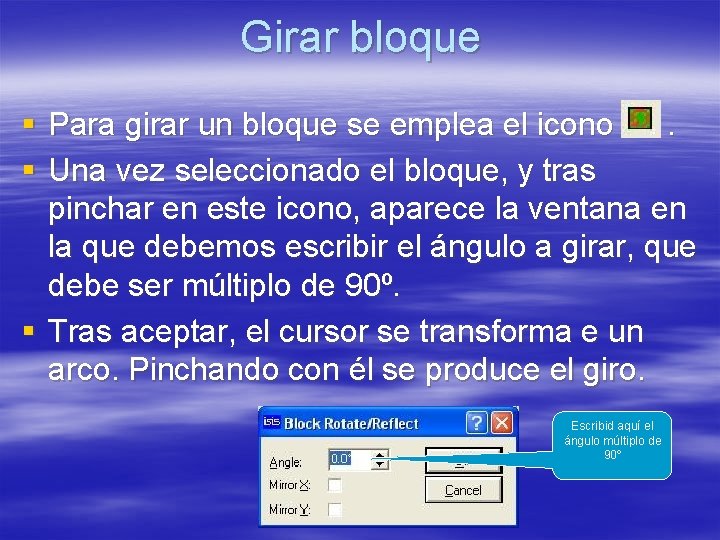 Girar bloque § Para girar un bloque se emplea el icono. § Una vez Girar bloque § Para girar un bloque se emplea el icono. § Una vez
