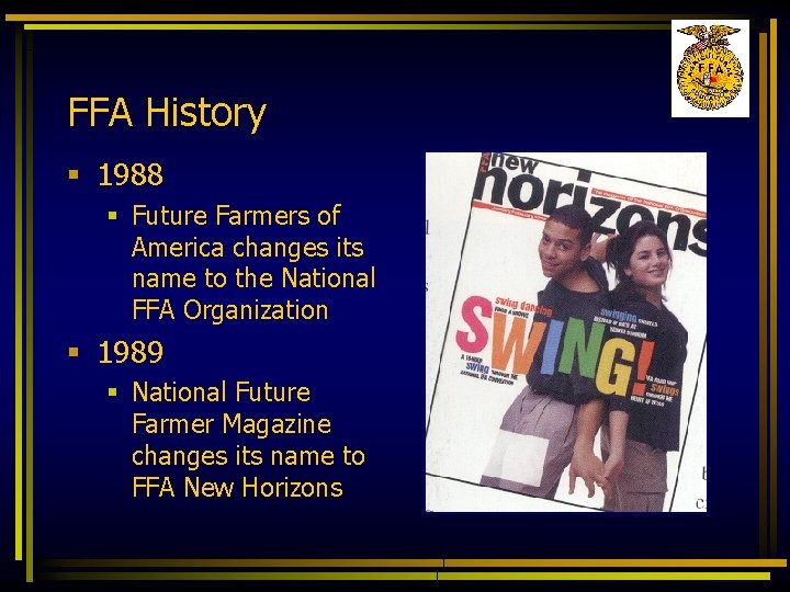 FFA History § 1988 § Future Farmers of America changes its name to the