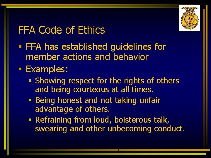 FFA Code of Ethics § FFA has established guidelines for member actions and behavior