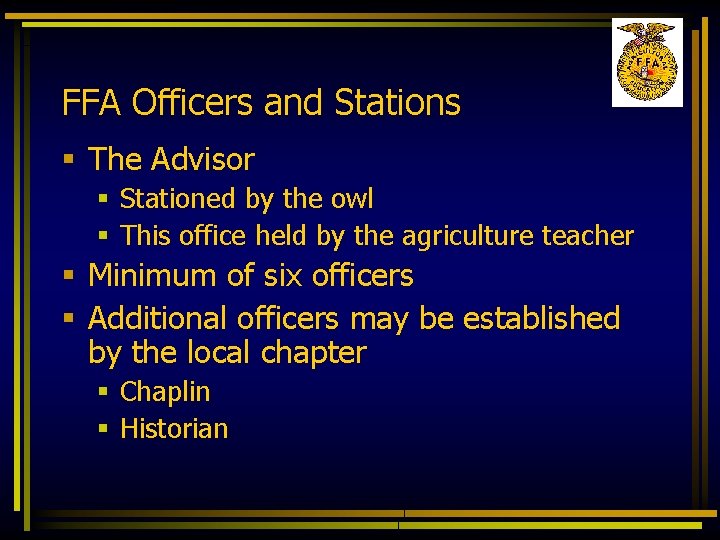 FFA Officers and Stations § The Advisor § Stationed by the owl § This
