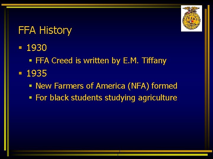 FFA History § 1930 § FFA Creed is written by E. M. Tiffany §