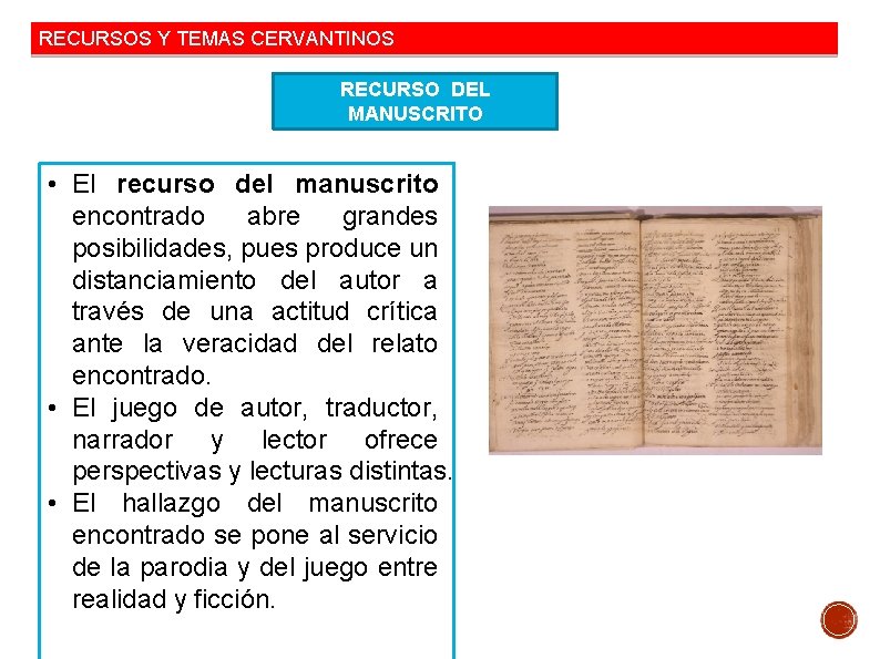 RECURSOS Y TEMAS CERVANTINOS RECURSO DEL MANUSCRITO • El recurso del manuscrito encontrado abre