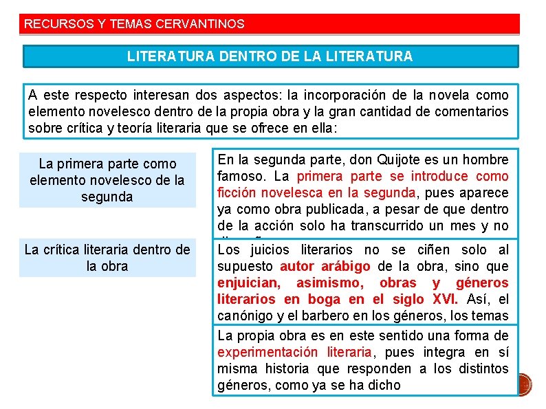 RECURSOS Y TEMAS CERVANTINOS LITERATURA DENTRO DE LA LITERATURA A este respecto interesan dos