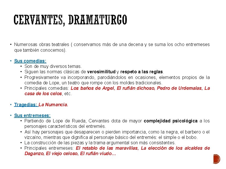  • Numerosas obras teatrales ( conservamos más de una decena y se suma