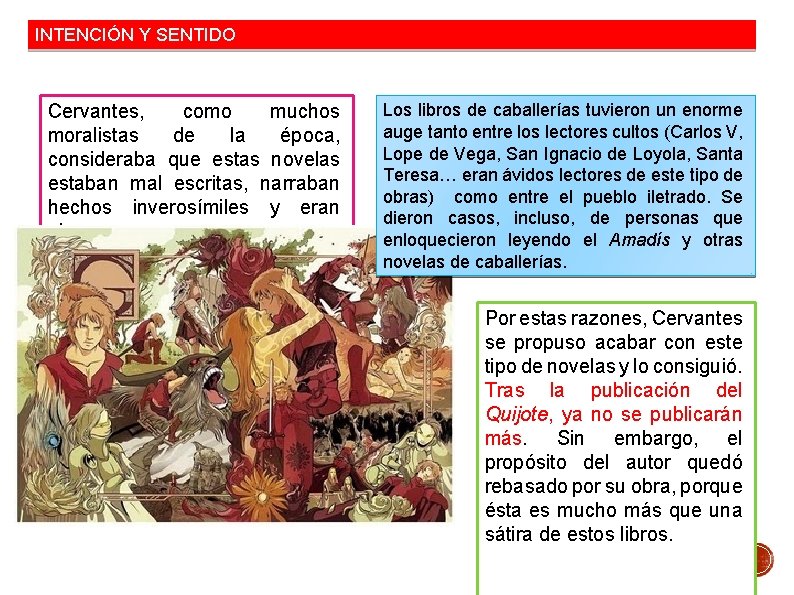 INTENCIÓN Y SENTIDO Cervantes, como muchos moralistas de la época, consideraba que estas novelas
