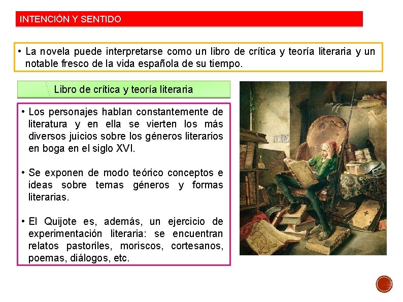 INTENCIÓN Y SENTIDO • La novela puede interpretarse como un libro de crítica y