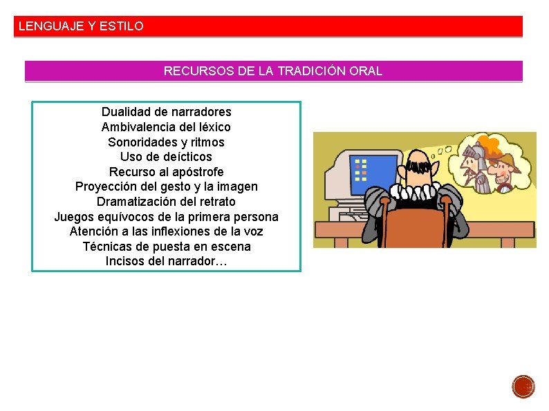 LENGUAJE Y ESTILO RECURSOS DE LA TRADICIÓN ORAL Dualidad de narradores Ambivalencia del léxico