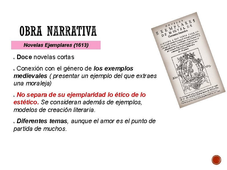 Novelas Ejemplares (1613) Doce novelas cortas Conexión con el género de los exemplos medievales