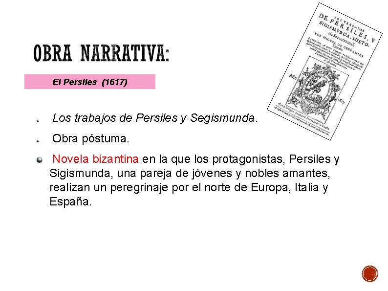 El Persiles (1617) Los trabajos de Persiles y Segismunda. Obra póstuma. Novela bizantina en