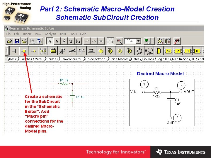 Part 2: Schematic Macro-Model Creation Schematic Sub. Circuit Creation Create a schematic for the
