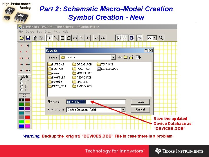 Part 2: Schematic Macro-Model Creation Symbol Creation - New Save the updated Device Database