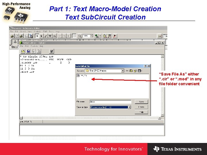 Part 1: Text Macro-Model Creation Text Sub. Circuit Creation “Save File As” either “.