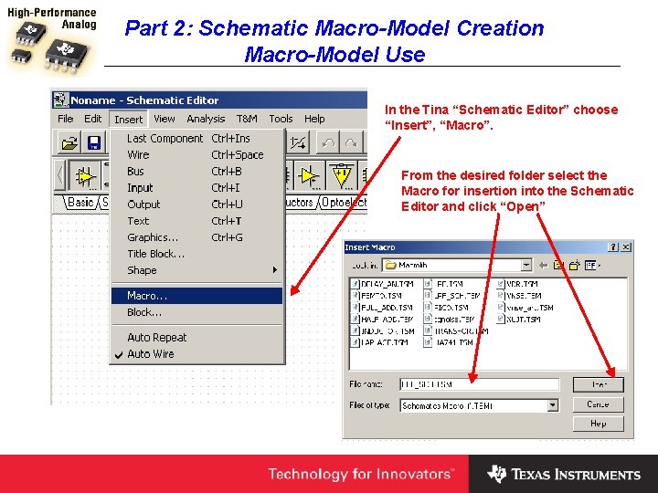 Part 2: Schematic Macro-Model Creation Macro-Model Use In the Tina “Schematic Editor” choose “Insert”,