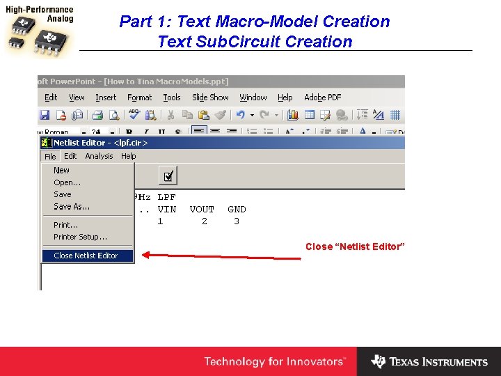 Part 1: Text Macro-Model Creation Text Sub. Circuit Creation Close “Netlist Editor” 