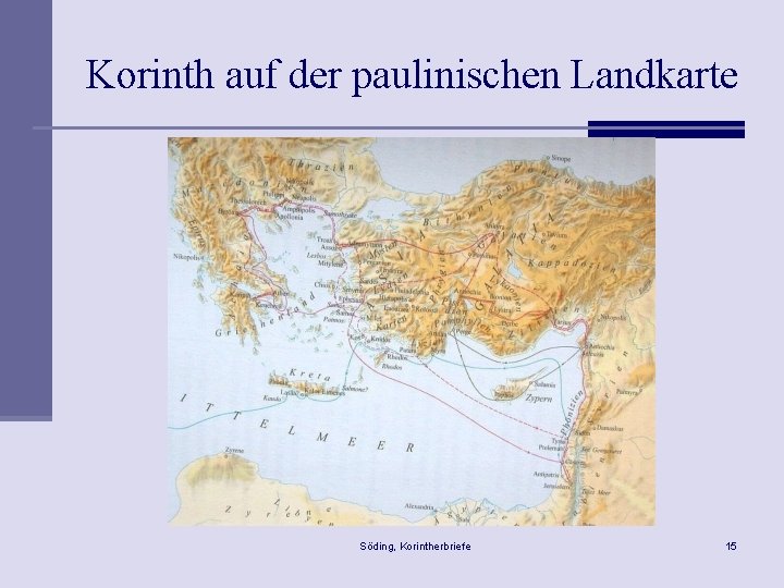 Korinth auf der paulinischen Landkarte Söding, Korintherbriefe 15 