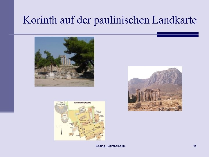 Korinth auf der paulinischen Landkarte Söding, Korintherbriefe 16 