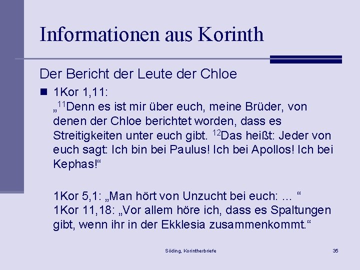 Informationen aus Korinth Der Bericht der Leute der Chloe n 1 Kor 1, 11: