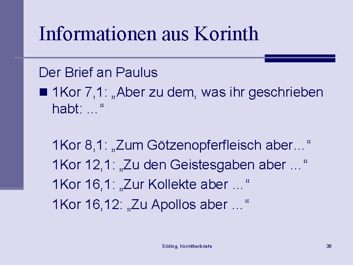 Informationen aus Korinth Der Brief an Paulus n 1 Kor 7, 1: „Aber zu