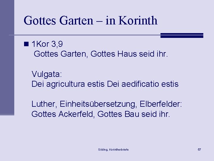 Gottes Garten – in Korinth n 1 Kor 3, 9 Gottes Garten, Gottes Haus