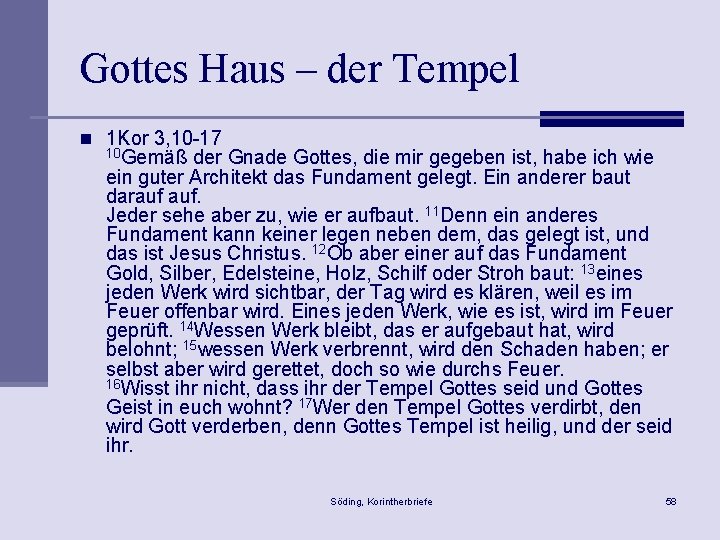 Gottes Haus – der Tempel n 1 Kor 3, 10 -17 10 Gemäß der