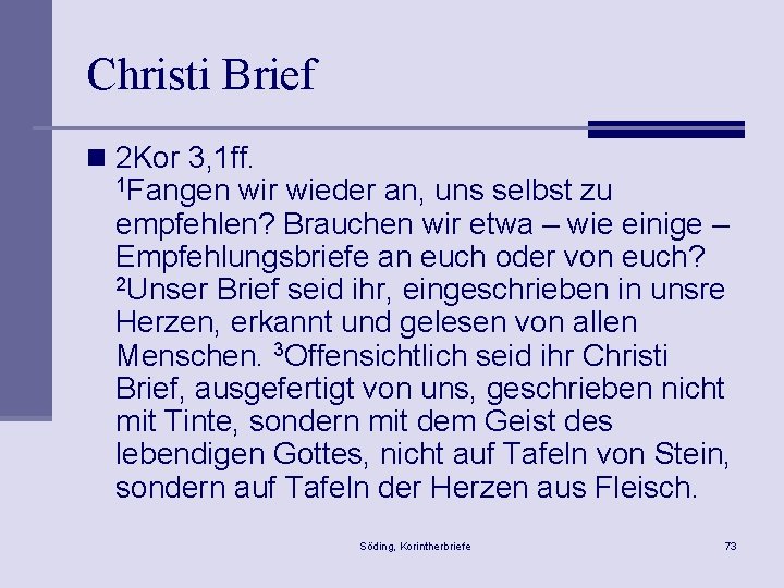 Christi Brief n 2 Kor 3, 1 ff. 1 Fangen wir wieder an, uns