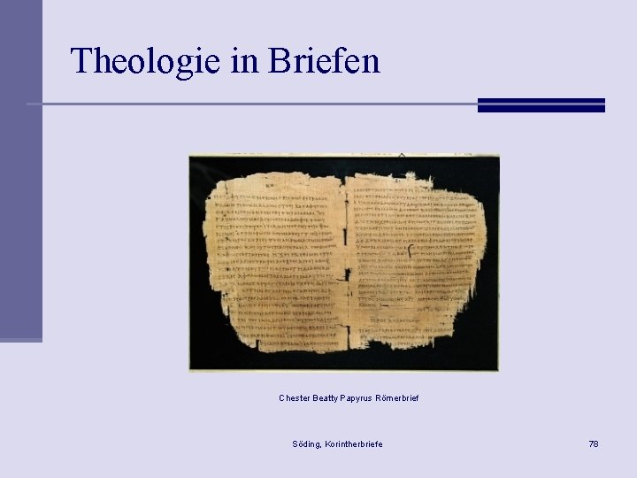 Theologie in Briefen Chester Beatty Papyrus Römerbrief Söding, Korintherbriefe 78 