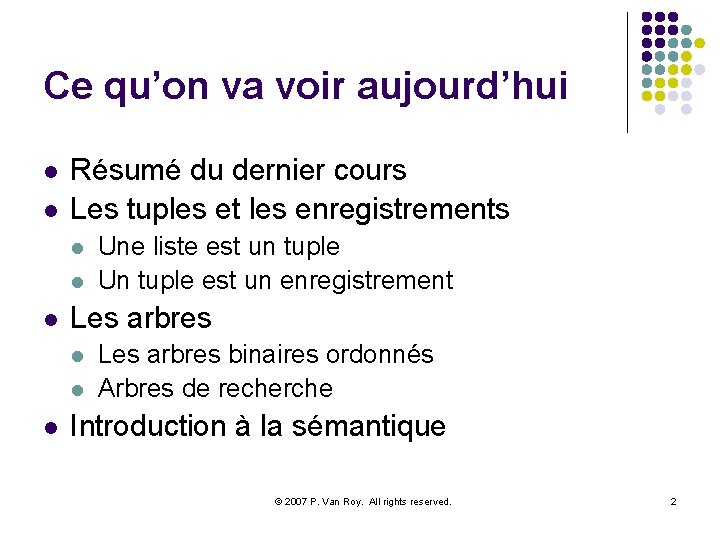 Ce qu’on va voir aujourd’hui l l Résumé du dernier cours Les tuples et