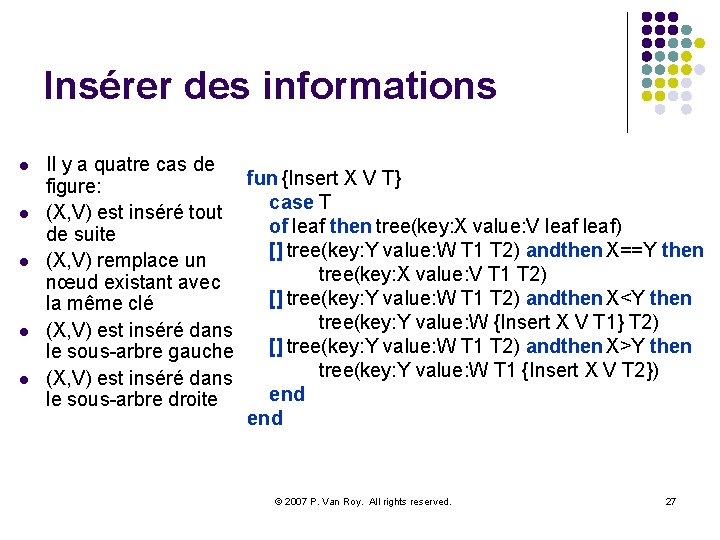 Insérer des informations l l l Il y a quatre cas de fun {Insert