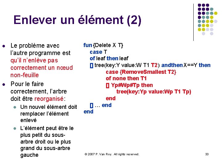 Enlever un élément (2) l l Le problème avec l’autre programme est qu’il n’enlève
