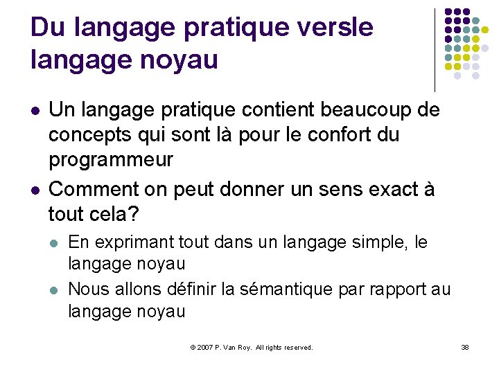 Du langage pratique versle langage noyau l l Un langage pratique contient beaucoup de