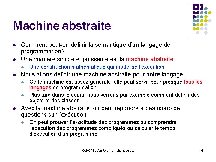 Machine abstraite l l Comment peut-on définir la sémantique d’un langage de programmation? Une