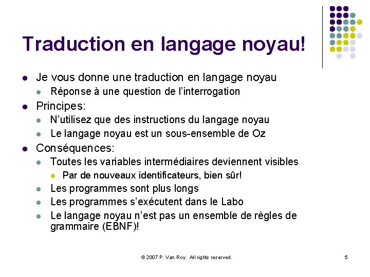 Traduction en langage noyau! l Je vous donne une traduction en langage noyau l