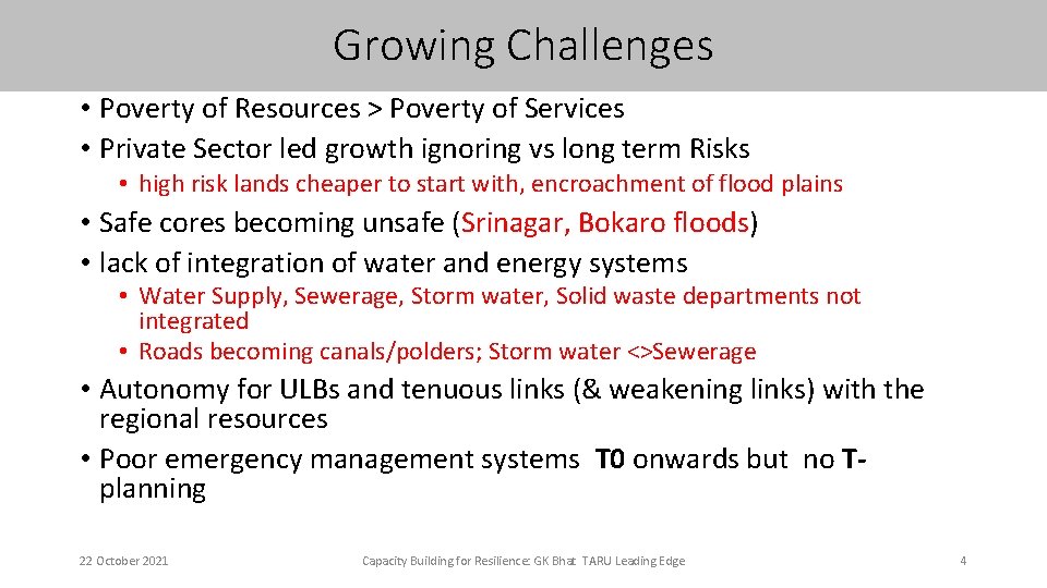 Growing Challenges • Poverty of Resources > Poverty of Services • Private Sector led