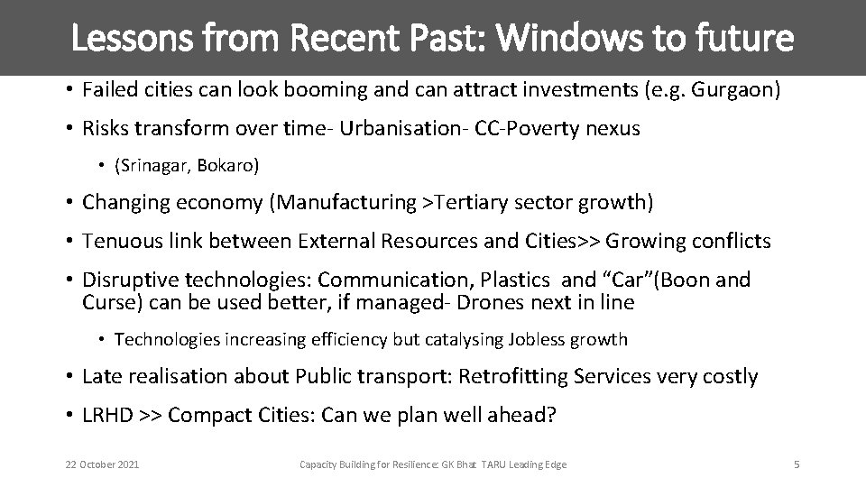 Lessons from Recent Past: Windows to future • Failed cities can look booming and