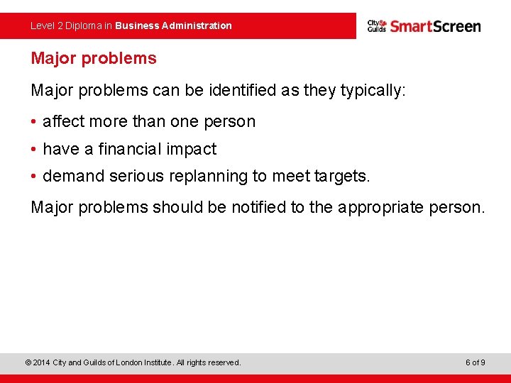 Level 2 Diploma in Business Administration Major problems can be identified as they typically: