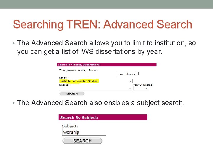 Searching TREN: Advanced Search • The Advanced Search allows you to limit to institution,