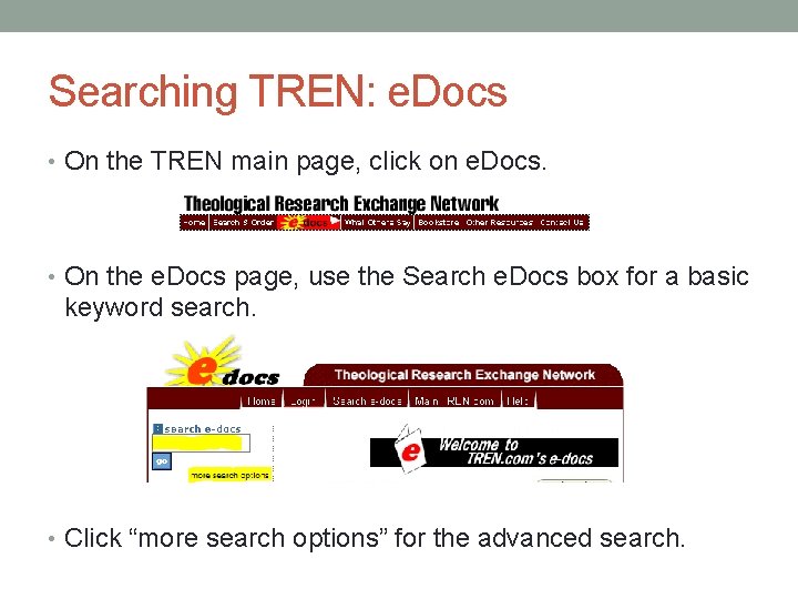 Searching TREN: e. Docs • On the TREN main page, click on e. Docs.
