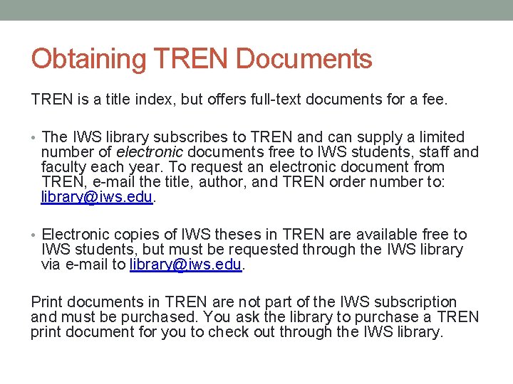 Obtaining TREN Documents TREN is a title index, but offers full-text documents for a