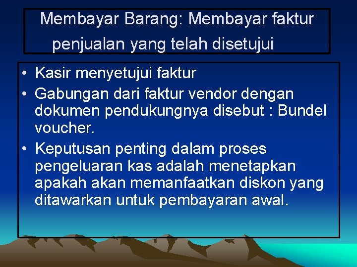 Membayar Barang: Membayar faktur penjualan yang telah disetujui • Kasir menyetujui faktur • Gabungan