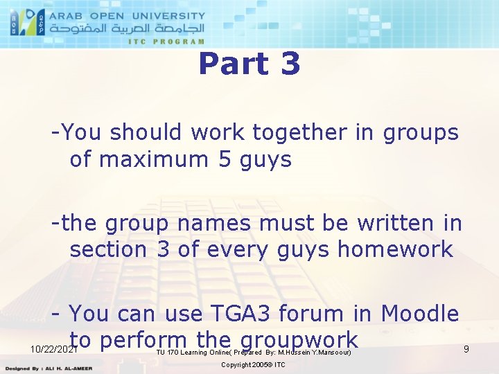Part 3 -You should work together in groups of maximum 5 guys -the group
